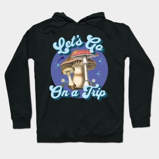 Let's Go on a Trip Hoodie